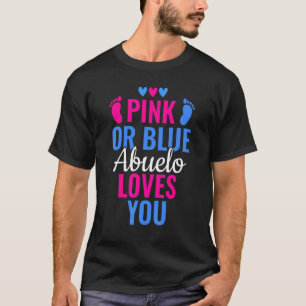 Pink Or Blue Abuelo Loves You Gender Revealing 2 T-Shirt