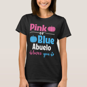 Pink Or Blue Abuelo Loves You Pumpkin Gender Revea T-Shirt