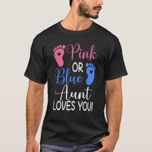 Pink Or Blue Aunt Loves You Gender Reveal Party T-Shirt