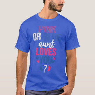 Pink or blue Aunt loves you T-Shirt