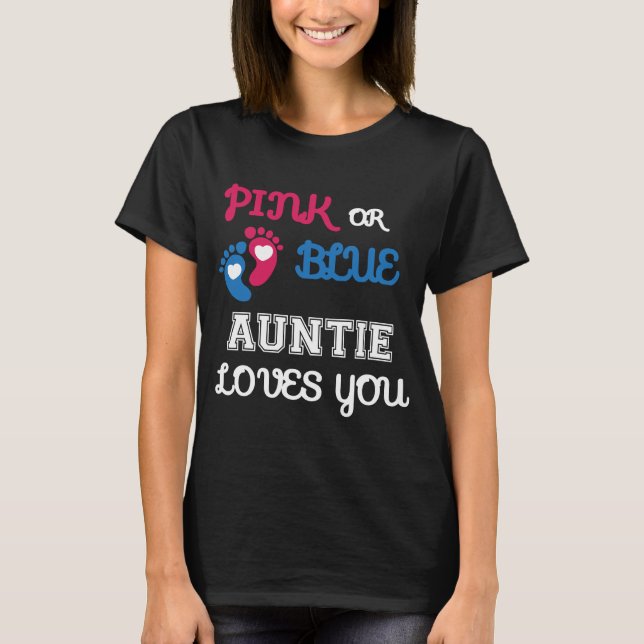 Pink or Blue auntie Loves, gender reveal shirt (Front)
