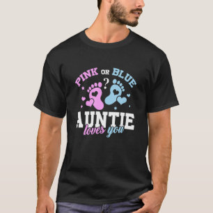 Pink Or Blue Auntie Loves You Baby Gender Reveal P T-Shirt