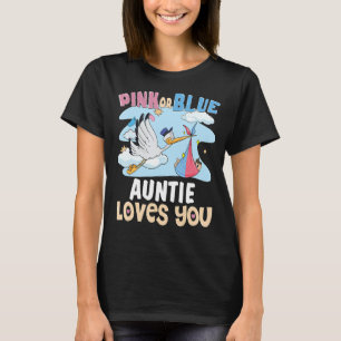 Pink or Blue Auntie Loves You Best Aunt Ever Aunt T-Shirt