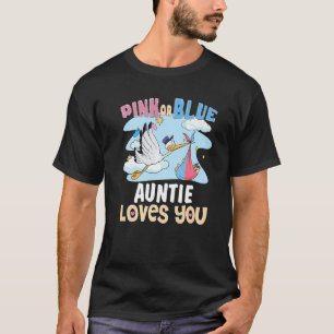 Pink or Blue Auntie Loves You Best Aunt Ever Aunt  T-Shirt