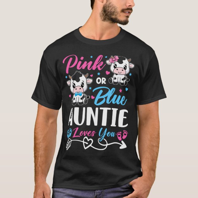 Pink Or Blue Auntie Loves You Cow Baby Gender Reve T-Shirt (Front)