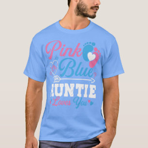 Pink Or Blue Auntie Loves You Cute Gender Reveal B T-Shirt