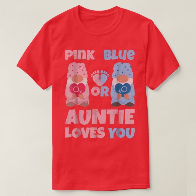 Pink Or Blue Auntie Loves You Funny Baby Gender Re T-Shirt (Design Front)