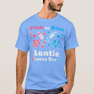 Pink Or Blue Auntie Loves You Gender Reveal Baby T-Shirt