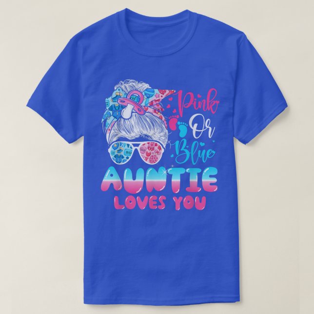 Pink or Blue Auntie Loves You Gender Reveal Messy  T-Shirt (Design Front)