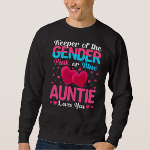 Pink Or Blue Auntie Loves You Keeper Gender Reveal Sweatshirt