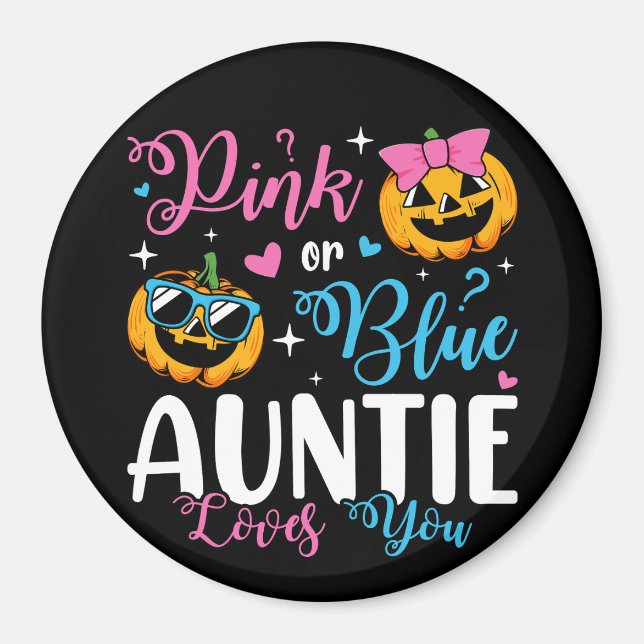 Pink Or Blue Auntie Loves You Pumpkin Baby Circle Magnet (Front)