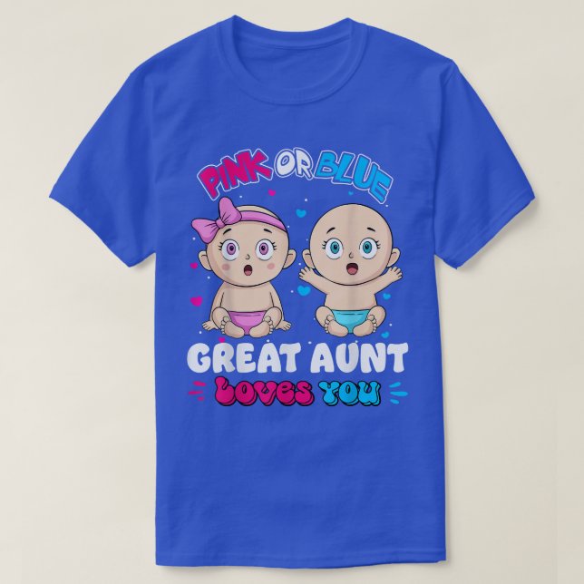 Pink or Blue Baby Great Aunt Loves You Baby Shower T-Shirt (Design Front)