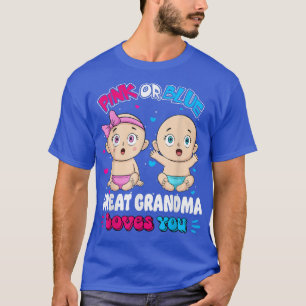 Pink or Blue Baby Great Grandma Loves You Baby Sho T-Shirt