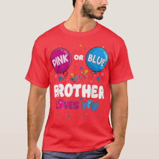 Pink or Blue Balloon Brother Loves You Gender Reve T-Shirt