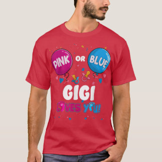 Pink or Blue Balloon Gigi Loves You Gender Reveal  T-Shirt