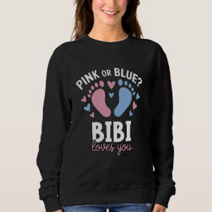 Pink Or Blue Bibi Loves You Gender Reveal Party Sweatshirt
