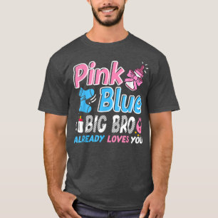 Pink Or Blue Big Bro Loves You Baby Gender Reveal  T-Shirt