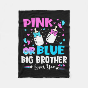 Pink Or Blue Big Brother Loves Gender Reveal Baby Fleece Blanket