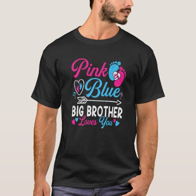 Pink Or Blue Big Brother Loves You Funny Baby Gend T-Shirt (Front)