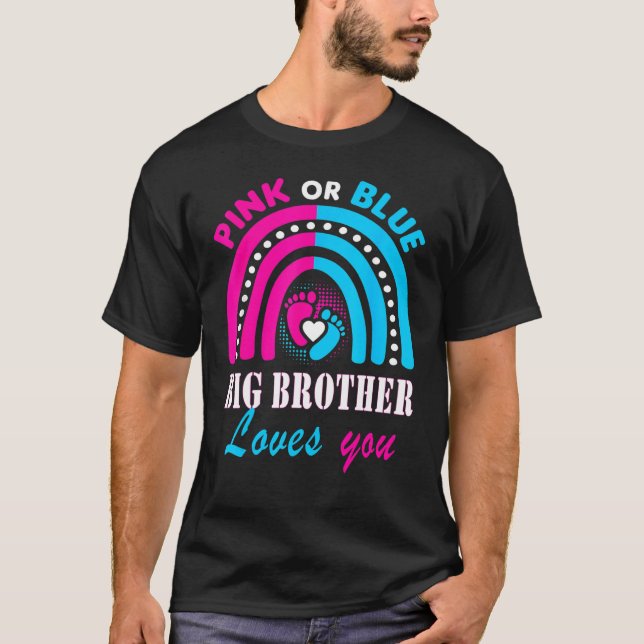 Pink Or Blue Big Brother Loves You Gender Reveal P T-Shirt (Front)