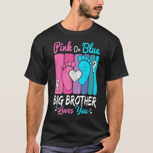 Pink Or Blue Big Brother Loves You Gender Reveal P T-Shirt (Front)
