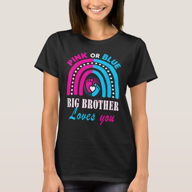 Pink Or Blue Big Brother Loves You Gender Reveal P T-Shirt (Front)