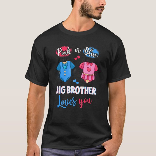 Pink Or Blue Big Brother Loves You Pregnancy Gende T-Shirt (Front)