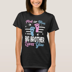 Pink or Blue Big Brother Loves You s Gender Reveal T-Shirt