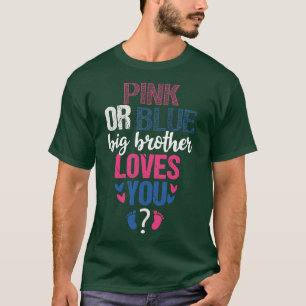 Pink or blue Big Brother loves you T-Shirt