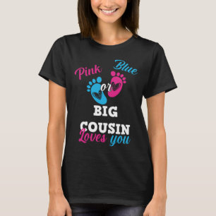 Pink Or Blue Big Cousin Loves You Gender Reveal Bo T-Shirt