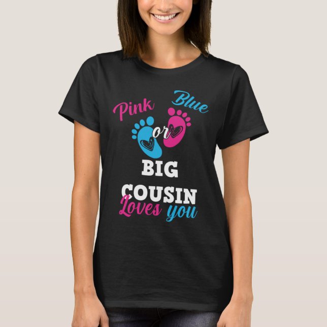 Pink Or Blue Big Cousin Loves You Gender Reveal Bo T-Shirt (Front)