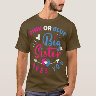 Pink or Blue Big Sister Loves You Baby Gender Reve T-Shirt