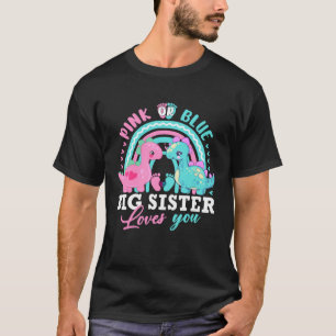 Pink Or Blue Big Sister Loves You Dinosaur Gender T-Shirt