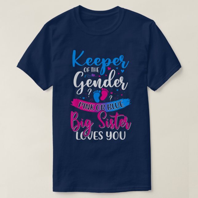 Pink Or Blue Big Sister Loves You Keeper Gender Re T-Shirt (Design Front)