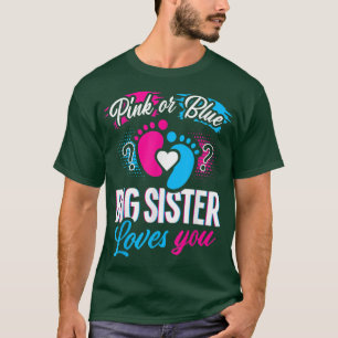 Pink Or Blue Big Sister Loves You T Baby Gender R T-Shirt