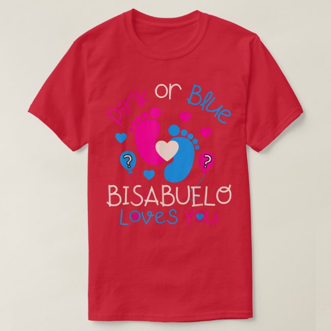 Pink Or Blue Bisabuelo Loves YouBaby Gender Reveal T-Shirt (Design Front)