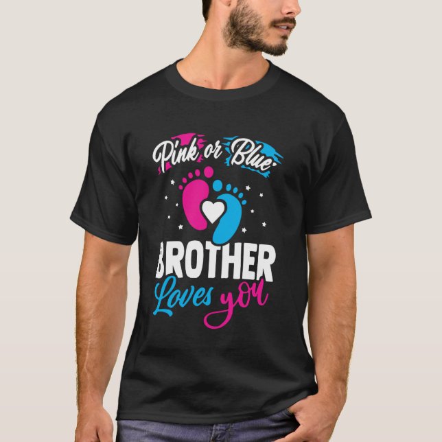 Pink Or Blue Brother Loves You Baby Shower Gender  T-Shirt (Front)