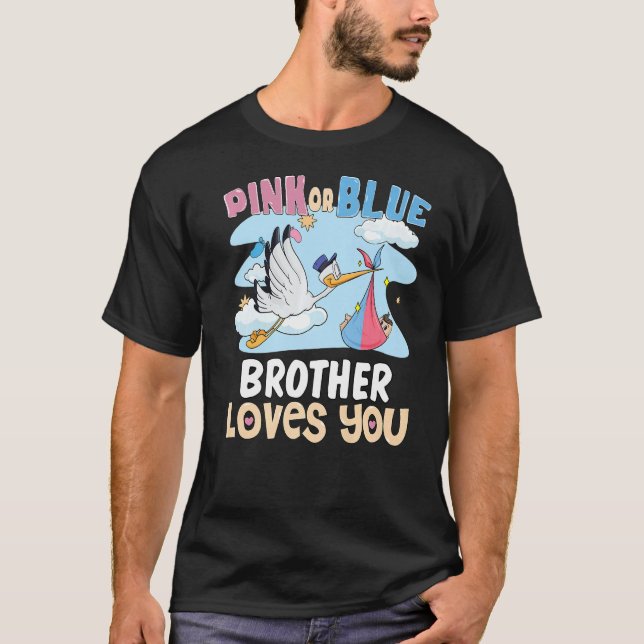Pink or Blue Brother Loves You Best Brother Ever B T-Shirt (Front)