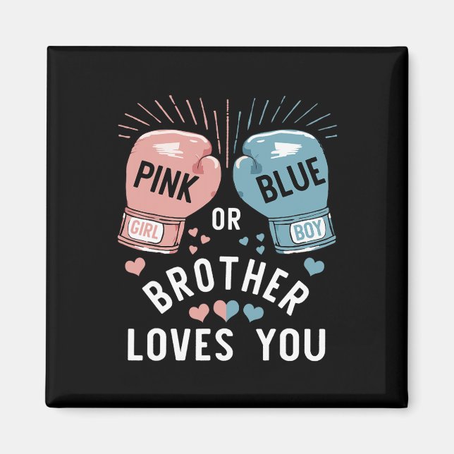 Pink Or Blue Brother Loves You Boxing Gender Revea Magnet (Front)
