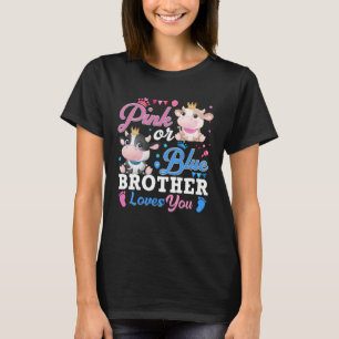 Pink Or Blue Brother Loves You  Cow Baby Gender Re T-Shirt