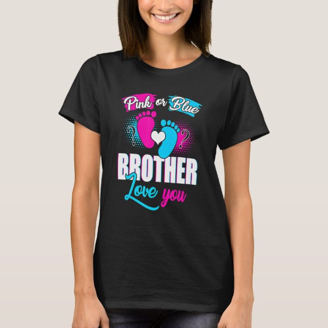 Pink Or Blue Brother Loves You Gender Reveal Baby T-Shirt (Front)
