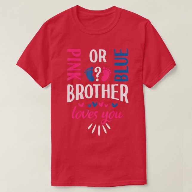 Pink or Blue Brother Loves You Gender Reveal Party T-Shirt (Design Front)