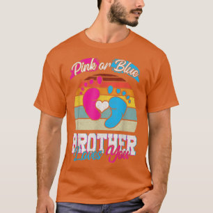 Pink Or Blue Brother Loves You Gender Reveal Party T-Shirt