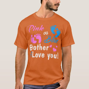 Pink Or Blue Brother Loves You Gender Reveal Party T-Shirt