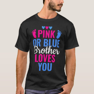 Pink or Blue Brother Loves You Gender Revealing T-Shirt