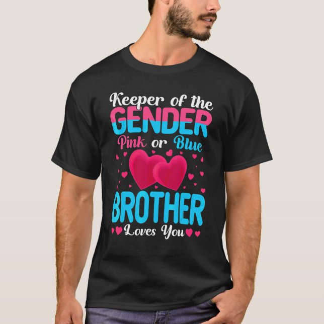 Pink Or Blue Brother Loves You Keeper Gender Revea T-Shirt (Front)