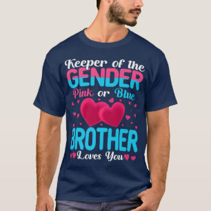 Pink Or Blue Brother Loves You Keeper Gender Revea T-Shirt