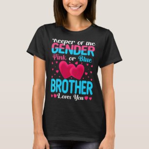 Pink Or Blue Brother Loves You Keeper Gender Revea T-Shirt