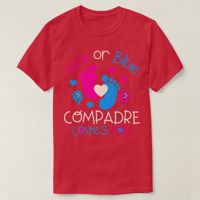 Pink Or Blue Compadre Loves You  Baby Gender Revea T-Shirt (Design Front)