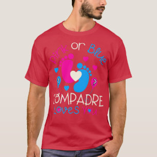 Pink Or Blue Compadre Loves You  Baby Gender Revea T-Shirt